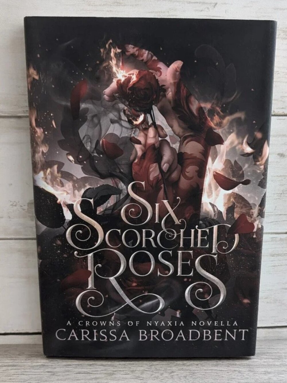 Six Scorched Roses by Carissa Broadbent Indie Print hardcover
